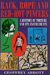 Rack Rope and Red Hot Pincers by Geoffrey Abbot - 2000