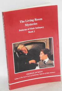 The Living Room Mysteries: patterns of male intimacy, book 2