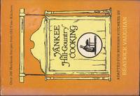 Yankee Hill-Country Cooking (Over 200 Heirloom Recipes from Rural Kitchens) by Vaughan, Beatrice (Adapted for Modern Kitchens by) - 1963