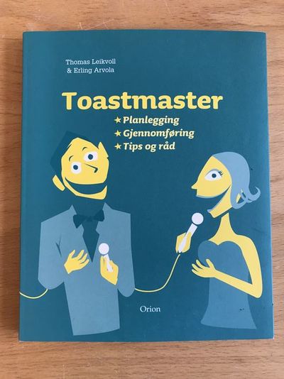 Toastmaster. Planlegging - gjennomføring - tips…