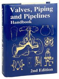 Valves, Piping & Pipelines Handbook 2nd Edition