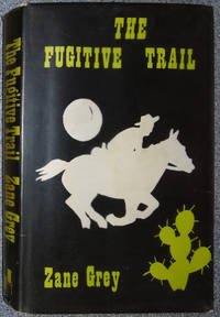 The Fugitive Trail by Grey, Zane - 1976