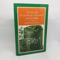 YEATS AND ENGLISH RENAISSANCE LITERATURE by CHAPMAN Wayne K - First Edition. Hardback. Dust Jacket. - 1991 - from Any Amount of Books (SKU: C59451)