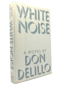 WHITE NOISE by Don Delillo - 1985