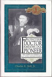 cover of Frontier Doctor Medical Pioneer: The Life and Times of A.T. Still and His Family