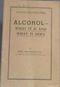 image of Alcohol - What it is and what it does : Text Book for teachers, student teachers, lecturers and others (