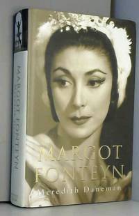 Margot Fonteyn Biography by Meredith Daneman - 2004