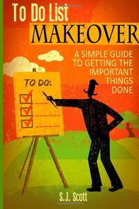 To-Do List Makeover: A Simple Guide to Getting the Important Things Done