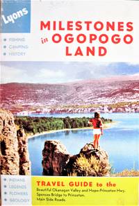 Milestones in Ogopogo Land by Lyons, C.P. Signed Copy - 1957