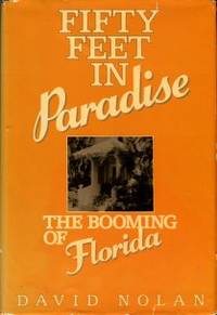 Fifty Feet In Paradise: The Booming Of Florida