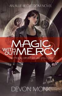 Magic Without Mercy: 8 (An Allie Beckstrom Novel, 8)