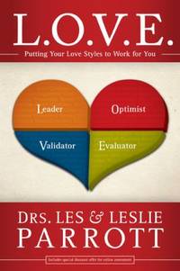 L. O. V. E. : Putting Your Love Styles to Work for You by Leslie Parrott; Parrott, Les, III - 2009