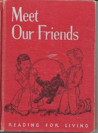 Meet Our Friends by William Burton, Clara Belle Baler & Grace Kemp - 1955