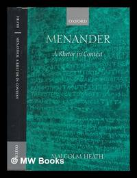 Menander : a rhetor in context / Malcolm Heath