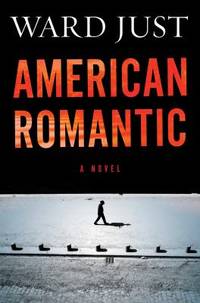 American Romantic by Ward S. Just - 2014