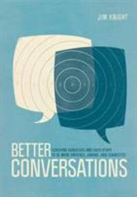 Better Conversations : Coaching Ourselves and Each Other to Be More Credible, Caring, and Connected