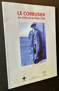 Le Corbusier en el Rio de la Plata, 1929