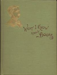 image of What I Know about Books and How to Use Them
