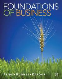 Foundations of Business by Jack R. Kapoor; William M. Pride; Robert J. Hughes - 2012