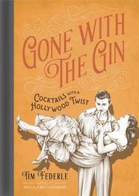 Gone with the Gin : Cocktails with a Hollywood Twist