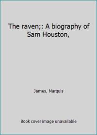 image of The raven;: A biography of Sam Houston,