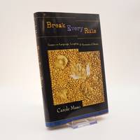 Break Every Rule: Essays on Language, Longing, and Moments of Desire
