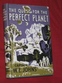 The Quest for the Perfect Planet by Johns, Capt. W. E - 1961