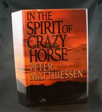 In the Spirit of Crazy Horse by Matthiessen, Peter - 1983