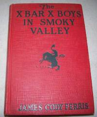 The X Bar X Boys in Smoky Valley by James Cody Ferris - 1932