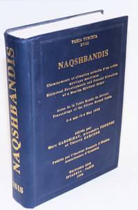 image of Naqshbandis. Cheminements et situation actuelle d'un ordre mystique musulman / Historical Developments and Present Situation of a Muslim Mystical Order. Actes de la Table Ronde de Sevres / Proceedings of the Sevres Round Table, 2-4 mai 1985. Publies par l'Institut Francais d'Etudes Anatoliennes d'Istanbul