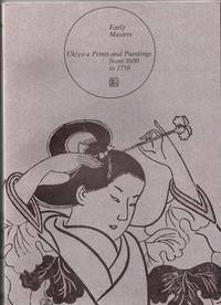 Early Masters: Ukiyo-e Prints and Paintings from 1680 to 1750 by Avitabile, Gunhild; (Celia Brown, translator) - 1991