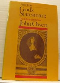 God´s Statesman. The Life and Work of John Owen.…