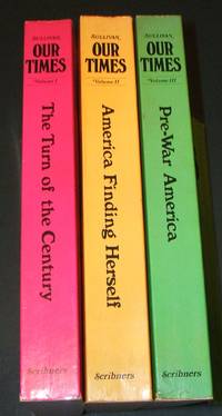 Our Times Volumes I, II, III  Turn of the Century,, America Finding Herself, Pre-War America