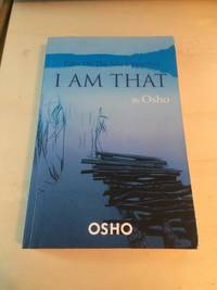 I am That: Talks on the Isha Upanishad by Osho - 2008