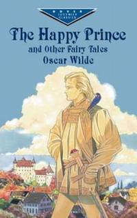 The Happy Prince and Other Fairy Tales