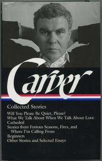 Collected Stories [Will You Please Be Quiet, Please? / What We Talk About When We Talk About Love...