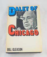 Daley of Chicago;: The man, the Mayor, and the limits of conventional politics