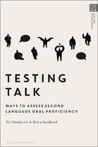Testing Talk: Ways to Assess Second Language Oral Proficiency