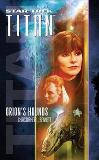 Orion's Hounds: Bk. 3 (Star Trek: Titan)