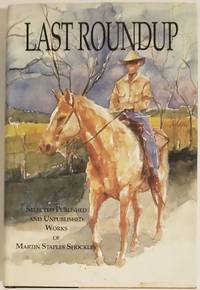 LAST ROUNDUP by Martin Staples Shockley - Signed First Edition - 1994 - from Bert Babcock - Bookseller, LLC (SKU: 28529)
