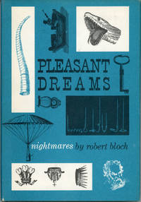 PLEASANT DREAMS -- NIGHTMARES .. by Bloch, Robert - 1960