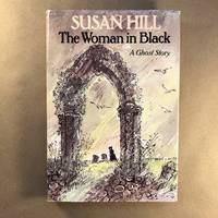 The Woman in Black by Hill, Susan - 1983