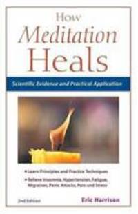 How Meditation Heals: Scientific Evidence and Practical Applications