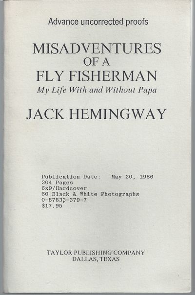 Misadventures of a Fly Fisherman: My Life With and Without Papa (Advanced Uncorrected Proofs)