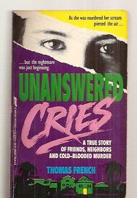 image of UNANSWERED CRIES: A TRUE STORY OF FRIENDS, NEIGHBORS AND COLD-BLOODED MURDER