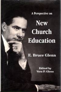 image of A Perspective on New Church Education: A Collection of Papers and Addresses on Higher Education at the Academy of the New Church