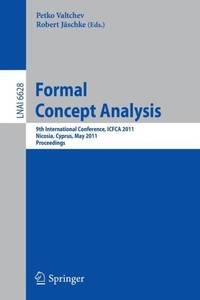 Formal Concept Analysis : 9th International Conference, ICFCA 2011, Nicosia, Cyprus, May 2-6,...