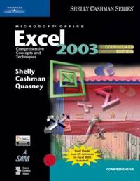 Microsoft Office Excel 2003 : Comprehensive Concepts and Techniques by Thomas J. Cashman; James S. Quasney; Gary B. Shelly - 2005