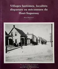 cover of Villages fantômes, localités disparues ou méconnues du Haut-Saguenay