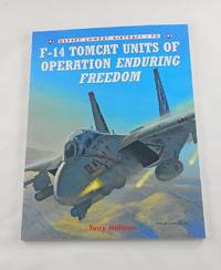 F-14 Tomcat Units of Operation Enduring Freedom (Combat Aircraft) by Holmes, Tony; Laurier, Jim [Illustrator] - 2008-02-19